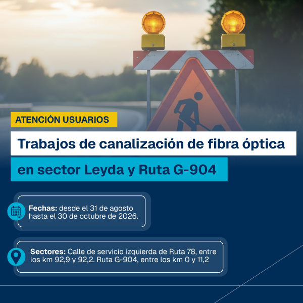 Trabajos de canalización de fibra óptica en el sector Leyda y la Ruta G-904 entre el 31 de agosto y el 30 de octubre de 2026