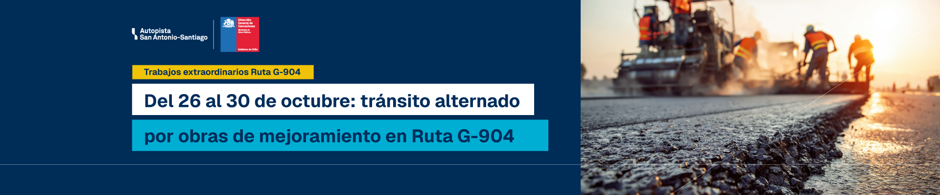 Tránsito alternado en la Ruta G-904 entre los kilómetros 13,7 y 14,5 y entre los kilómetros 8,9 y 9,2, del 26 al 30 de octubre de 2026